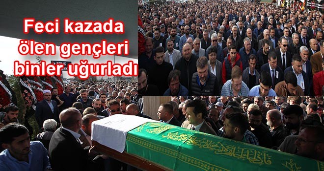 Çorlu’daki kazada ölen gençler Çerkezköy’de son yolculuklarına uğurlandı