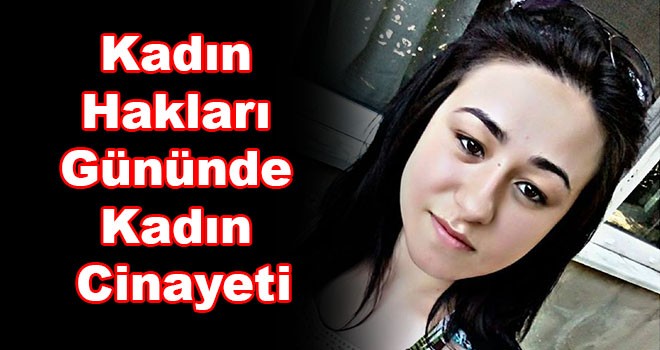 Kadın hakları gününde kadın cinayeti