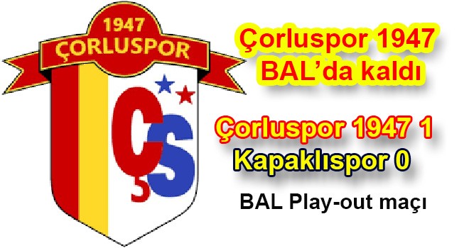 Çorluspor 1947 BAL'a devam