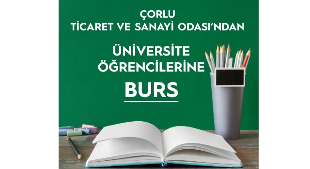 Çorlu Ticaret ve Sanayi Odası’ndan Üniversite Öğrencilerine Burs