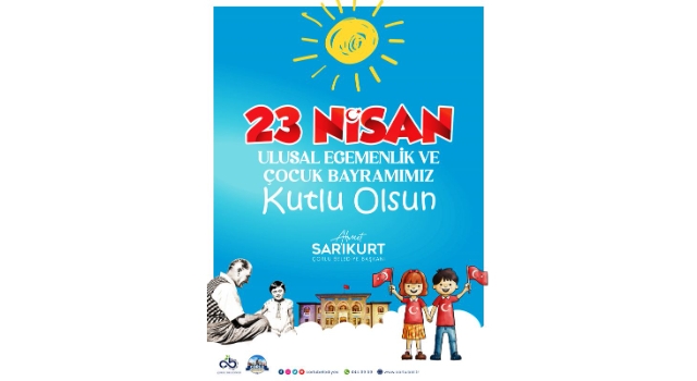 Ahmet Sarıkurt: 23 Nisan Ulusal Egemenlik ve Çocuk Bayramımız Kutlu Olsun