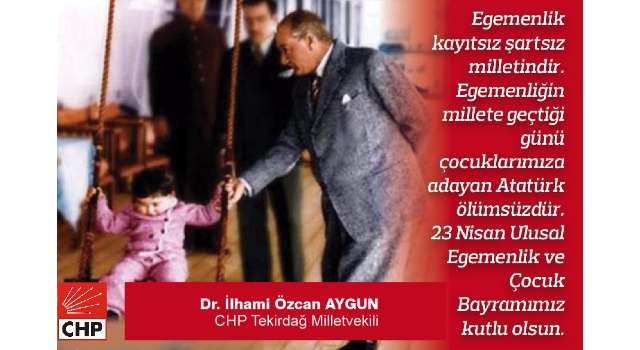 CHP Tekirdağ Milletvekili İlhami Özcan Aygun: Bayramımız Kutlu Olsun