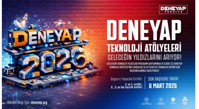 DENEYAP Türkiye, Geleceğin Teknoloji Yıldızlarını Arıyor; 2026 Başvuruları Başladı