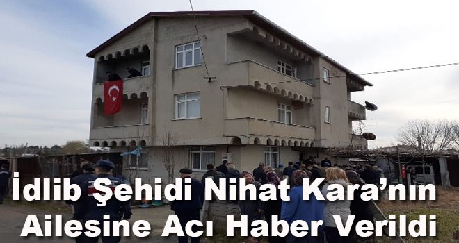 Şehit Nihat Kara'nın Ailesine Acı Haber Verildi