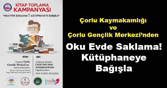 Oku Evde Saklama! Kütüphaneye Bağışla