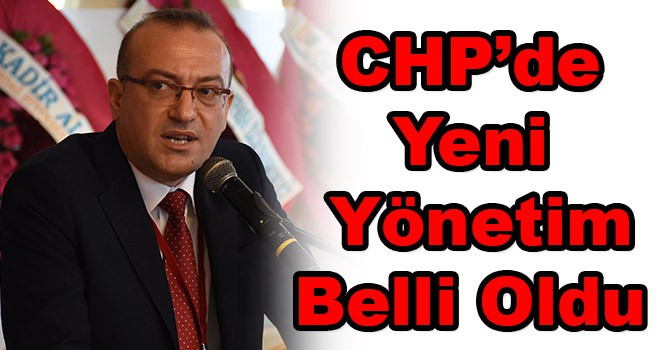 İşte CHP’nin Yeni Yönetimi