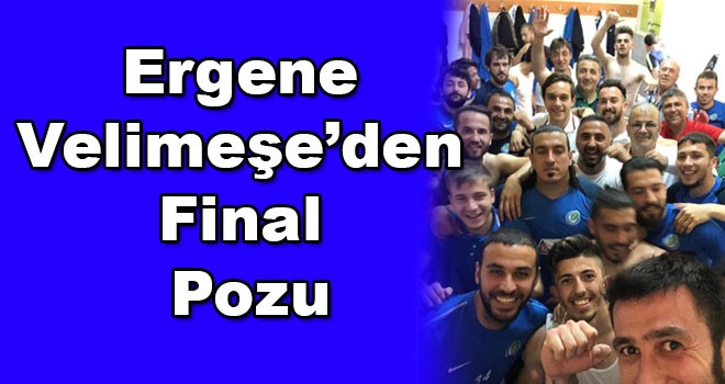 Ergene Velimeşespor finalde