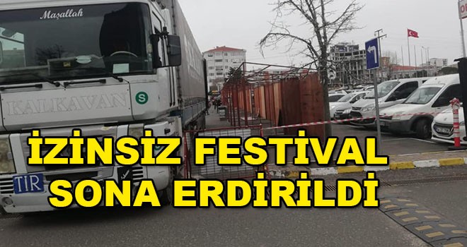 İzinsiz Festival Sona Erdirildi