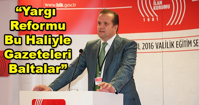 Mustafa Arslan: Yargı Reformu Bu Haliyle Gazeteleri Baltalar