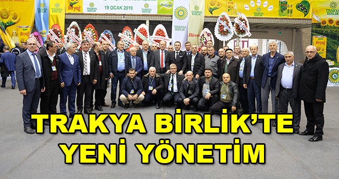 Trakya Birlik’te yeni yönetim belli oldu