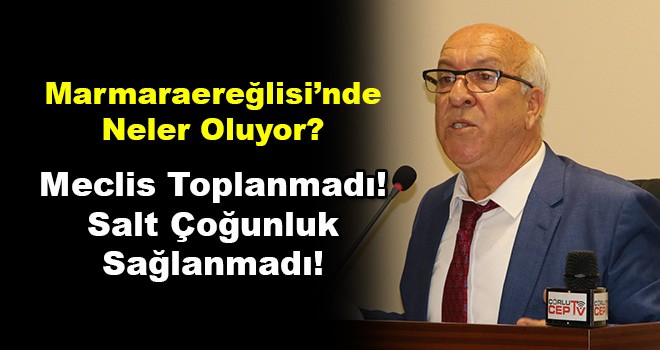 Marmaraereğlisi’nde Neler Oluyor?