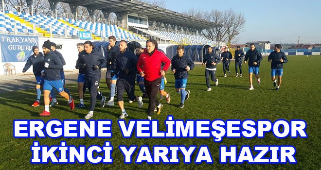 Ergene Velimeşespor Erbaaspor Maçına Hazır