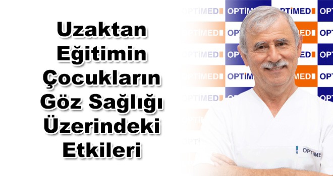 Online Eğitim Sürecinde Çocuklarda Görülen Göz Hastalıkları