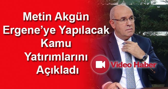 Ergene’ye Yapılacak Kamu Yatırımları