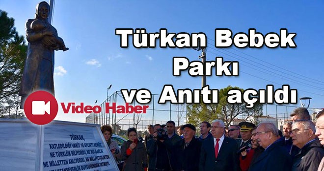 Soydaşların yaşadığı acının sembol ismi Türkan bebeğin anısına park açıldı