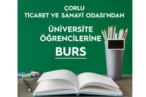 Çorlu Ticaret ve Sanayi Odası’ndan Üniversite Öğrencilerine Burs