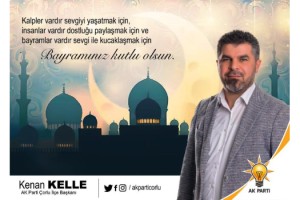 AK Parti Çorlu İlçe Başkanı Kenan Kelle: Bayramınız Kutlu Olsun