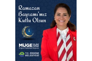 Ergene Belediye Başkanı Müge Yıldız Topak’tan Ramazan Bayramı Mesajı