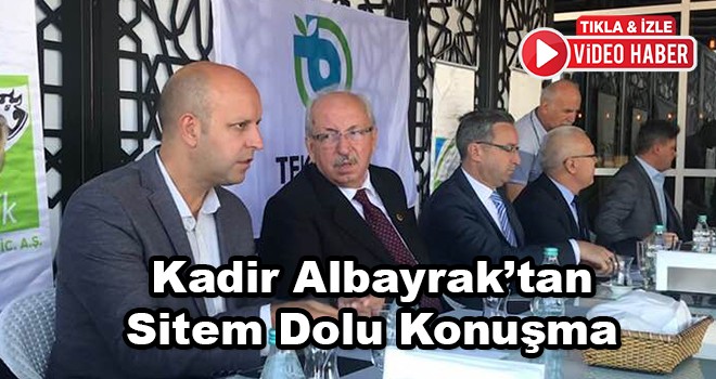 Başkan Kadir Albayrak'tan Sitem Dolu Konuşma