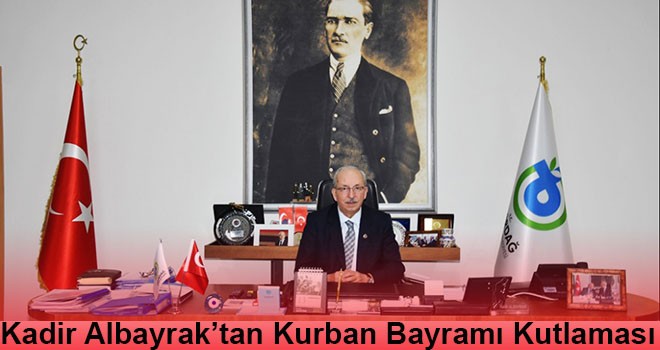 Kadir Albayrak'tan Kurban Bayramı Kutlaması