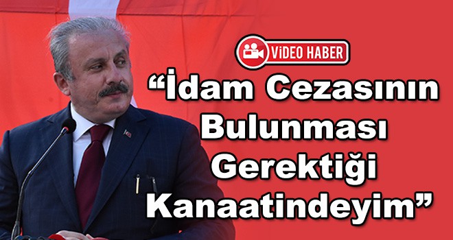 TBMM Başkanı Mustafa Şentop İdam Cezası Hakkında Konuştu