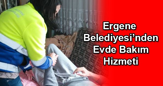 Ergene’de evde bakım hizmeti