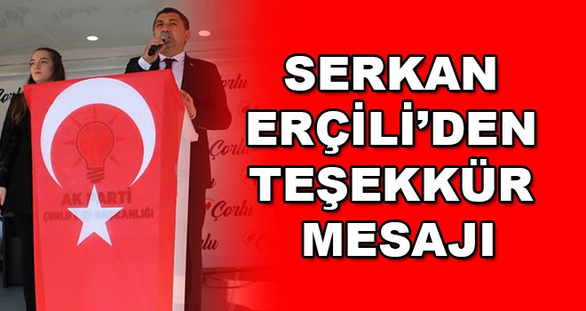 Serkan Erçili’den Teşekkür Mesajı
