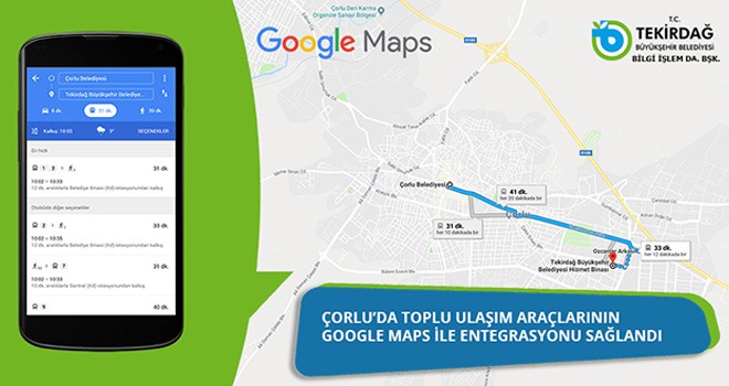 Çorlu’da Toplu Ulaşım Araçlarının Google Maps İle Entegrasyonu Sağlandı