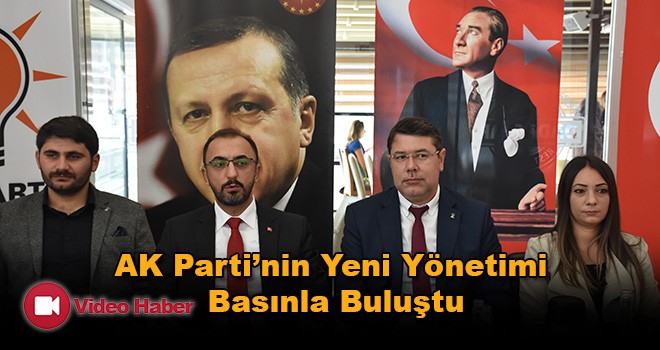 AK Parti’nin Yeni Yönetimi Basınla Buluştu