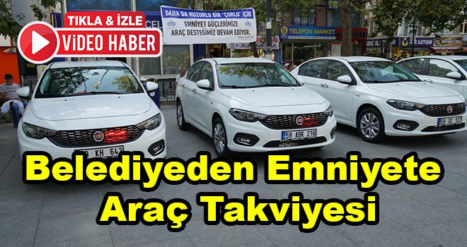 Belediyeden Emniyete Araç Takviyesi