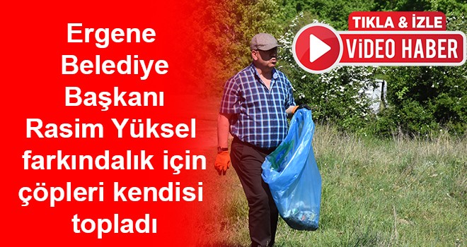 Belediye başkanı eldivenleri giydi çöpleri topladı