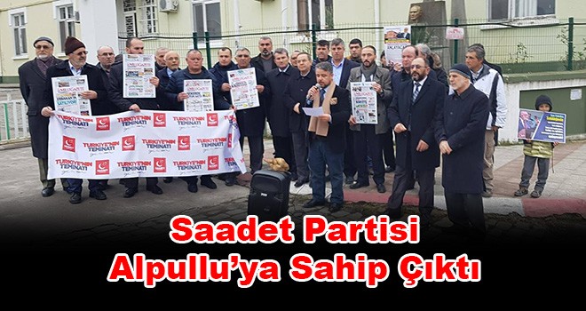 Saadet Partisi Alpullu Şeker Fabrikası'nda