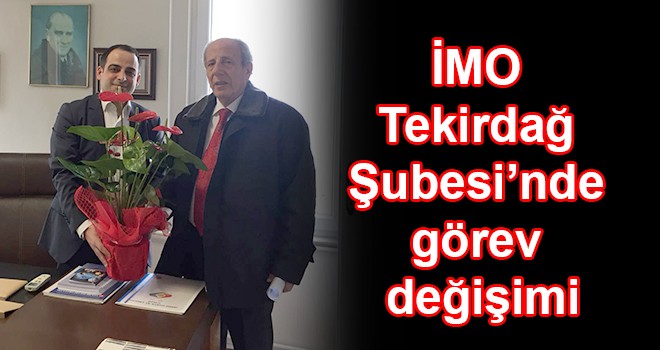İMO Tekirdağ Şubesi’nde görev değişimi