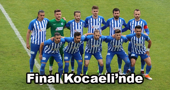 Final Maçı Kocaeli’nde Oynanacak