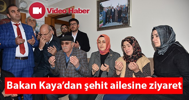 Bakan Kaya'dan şehit ailesine ziyaret