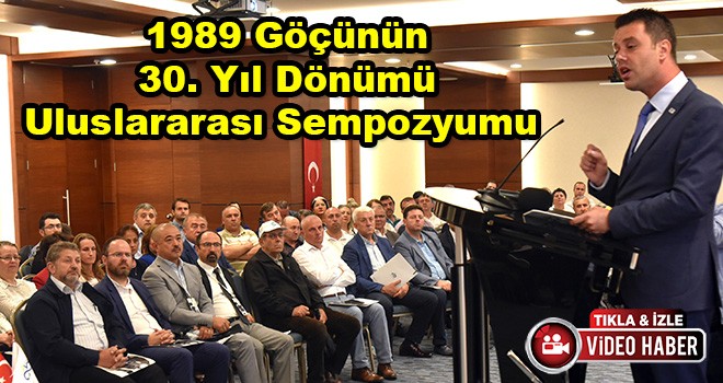 1989 Göçünün 30. Yıl Dönümü Uluslararası Sempozyumu