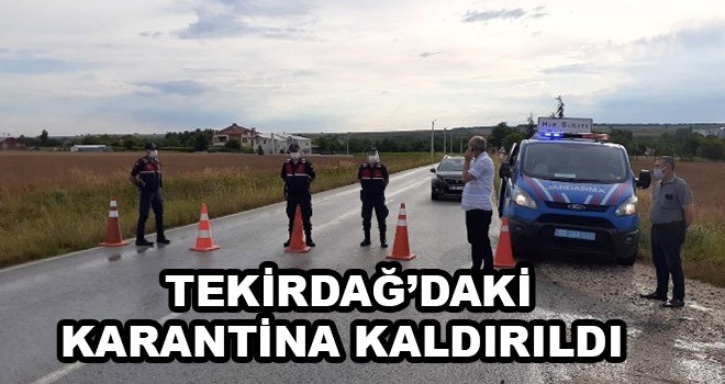 Tekirdağ’daki Karantina Kaldırıldı