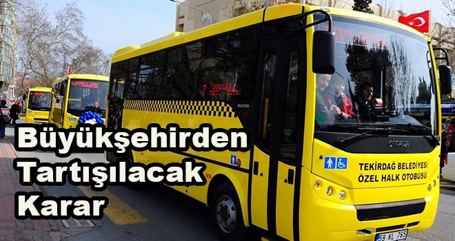 Tekirdağ Büyükşehir Belediyesi’nden Tartışılacak Karar