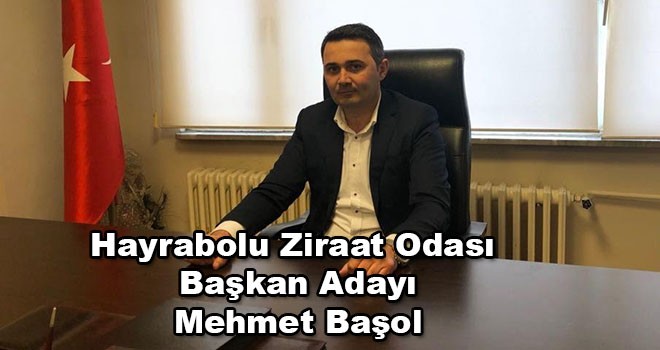 Hayrabolu Ziraat Odası Başkan Adayı Mehmet Başol, “Çiftçilerimizin sorunlarını çözeceğiz ve yardımcı olacağız”