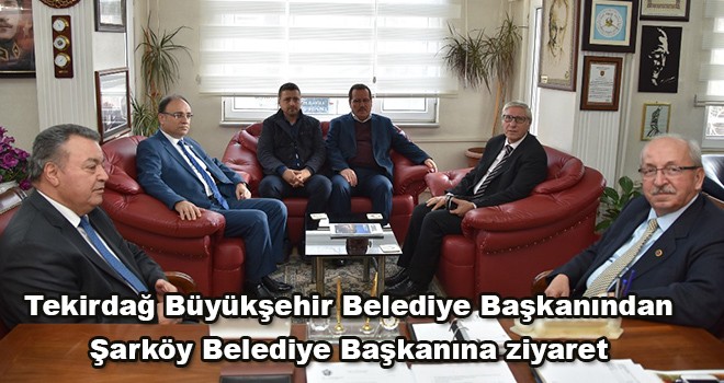 Başkan Albayrak’tan Şarköy Belediye Başkanı Süleyman Altınok’a ziyaret