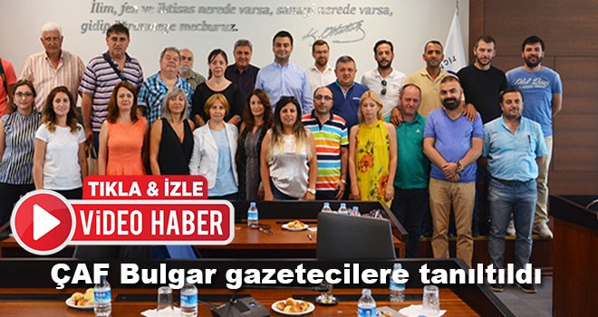 ÇAF Bulgar gazetecilere tanıtıldı