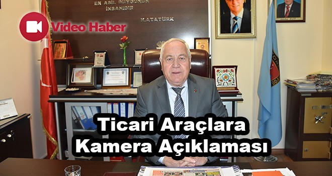 Çorlu Şoförler Odası Başkanı Baş’tan Ticari Araçlara Kamera Açıklaması