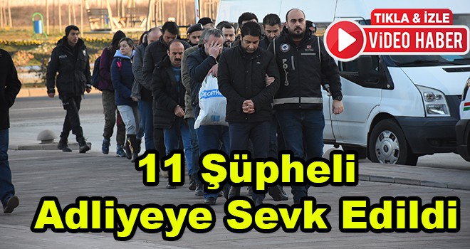 Kayıp 5 Milyonluk Mazot Operasyonunda Gözaltına Alınan 11 Kişi Adliyeye Sevk Edildi