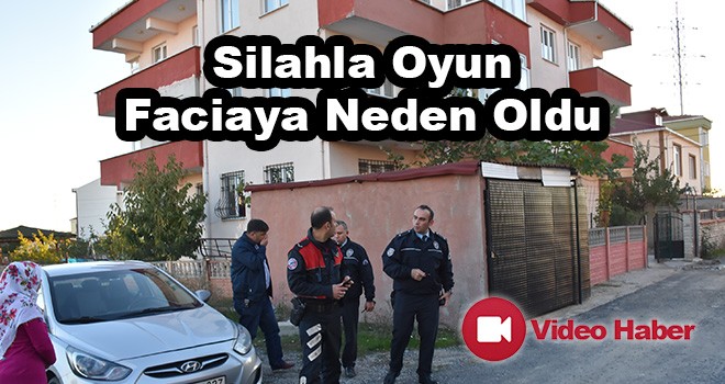 Silahla Oyun Faciaya Neden Oldu