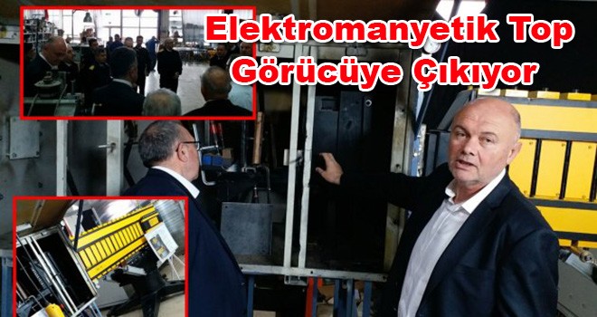 Elektromanyetik Top Görücüye Çıkıyor