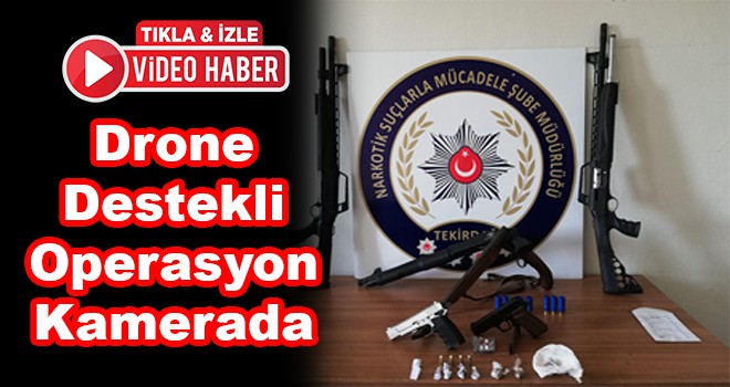 Drone destekli operasyon kamerada 11 gözaltı