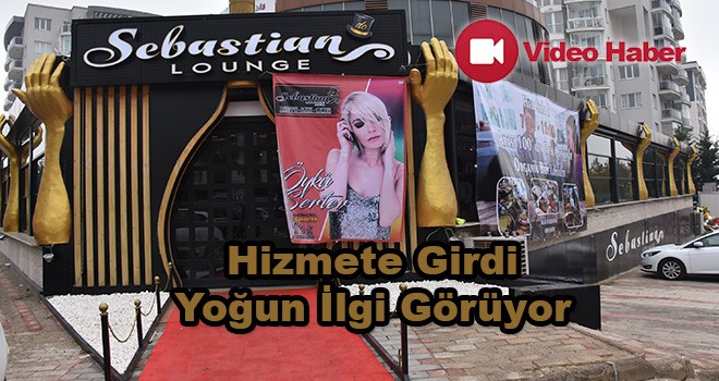 Sebastian Lounge Yoğun İlgi Görüyor