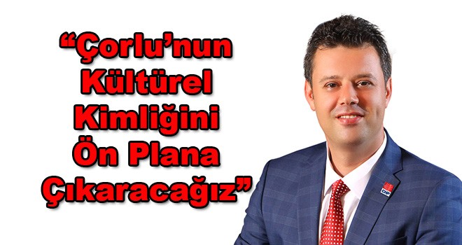 Ahmet Sarıkurt: Müzeler ve Kültür Yatırımlarımız İle Cazibe Kenti Olacağız